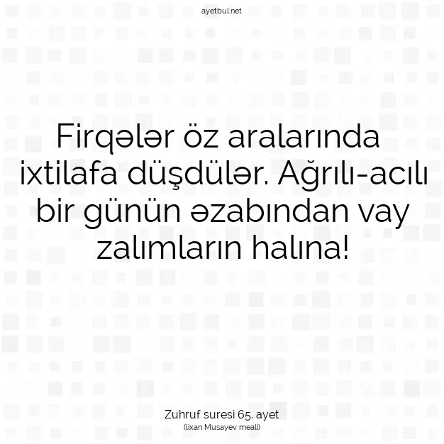 Ayetbul | Kuran Mealleri | Quran | Zuhruf suresi 65. ayet