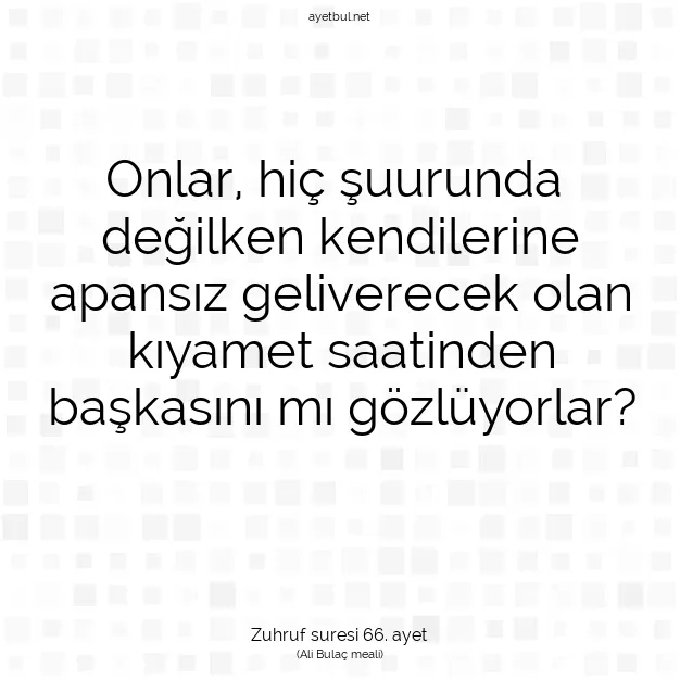 Ayetbul | Kuran Mealleri | Quran | Zuhruf suresi 66. ayet