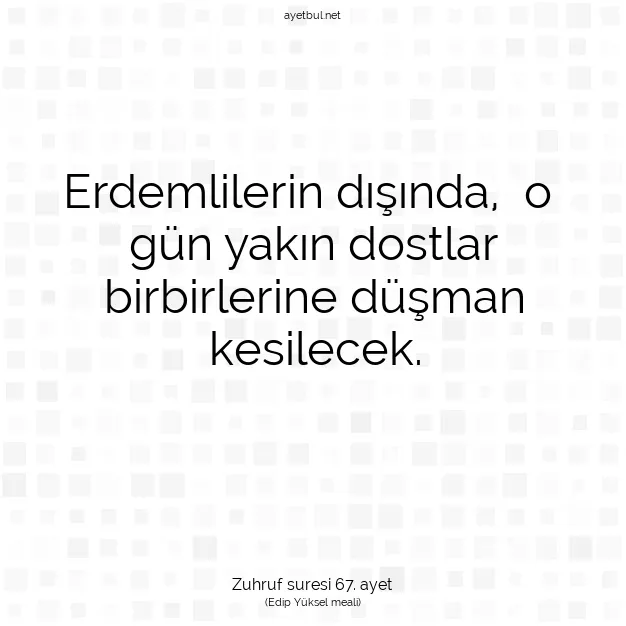 Ayetbul | Kuran Mealleri | Quran | Zuhruf suresi 67. ayet