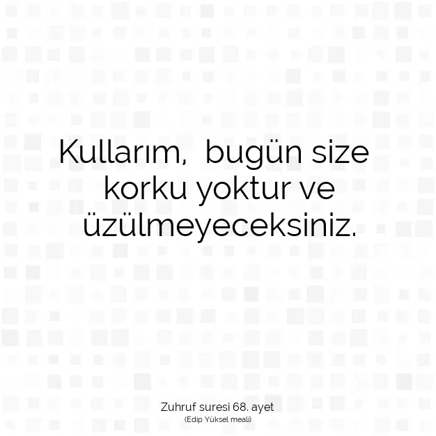 Ayetbul | Kuran Mealleri | Quran | Zuhruf suresi 68. ayet