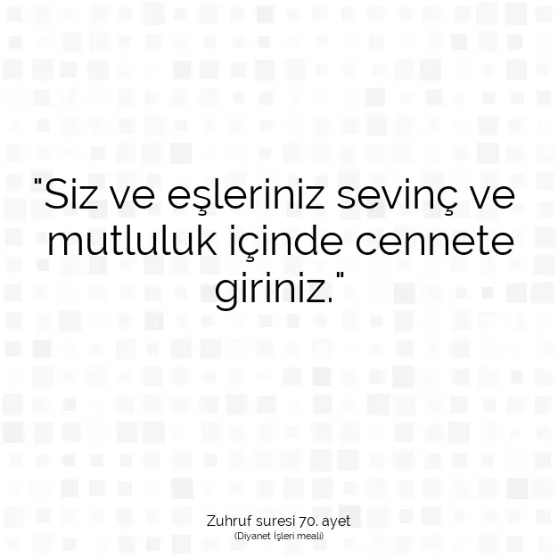 Ayetbul | Kuran Mealleri | Quran | Zuhruf suresi 70. ayet
