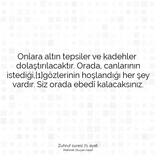 Ayetbul | Kuran Mealleri | Quran | Zuhruf suresi 71. ayet