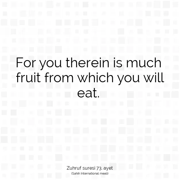 Ayetbul | Kuran Mealleri | Quran | Zuhruf suresi 73. ayet