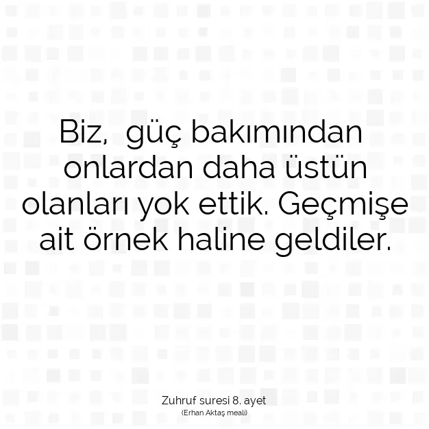 Ayetbul | Kuran Mealleri | Quran | Zuhruf suresi 8. ayet