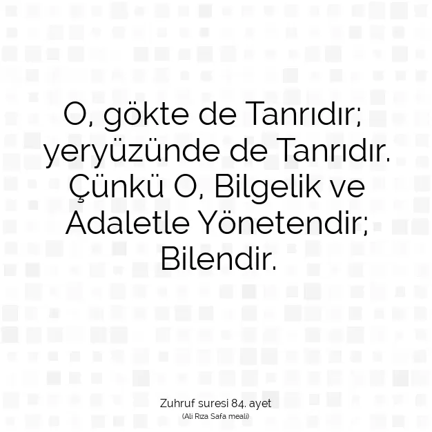Ayetbul | Kuran Mealleri | Quran | Zuhruf suresi 84. ayet