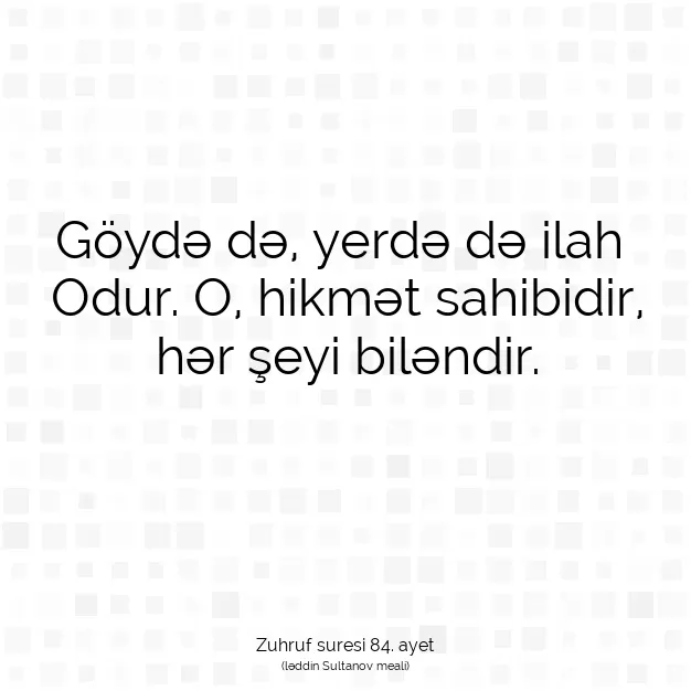 Ayetbul | Kuran Mealleri | Quran | Zuhruf suresi 84. ayet