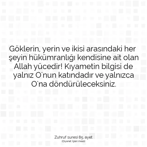 Ayetbul | Kuran Mealleri | Quran | Zuhruf suresi 85. ayet