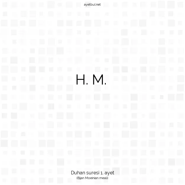 Ayetbul | Kuran Mealleri | Quran | Duhan suresi 1. ayet