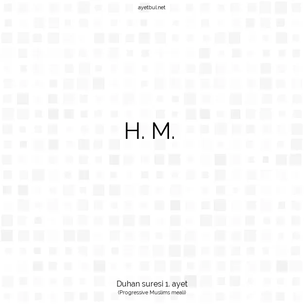 Ayetbul | Kuran Mealleri | Quran | Duhan suresi 1. ayet