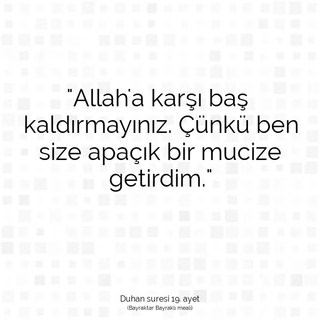 Ayetbul | Kuran Mealleri | Quran | Duhan suresi 19. ayet