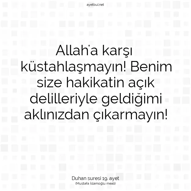 Ayetbul | Kuran Mealleri | Quran | Duhan suresi 19. ayet