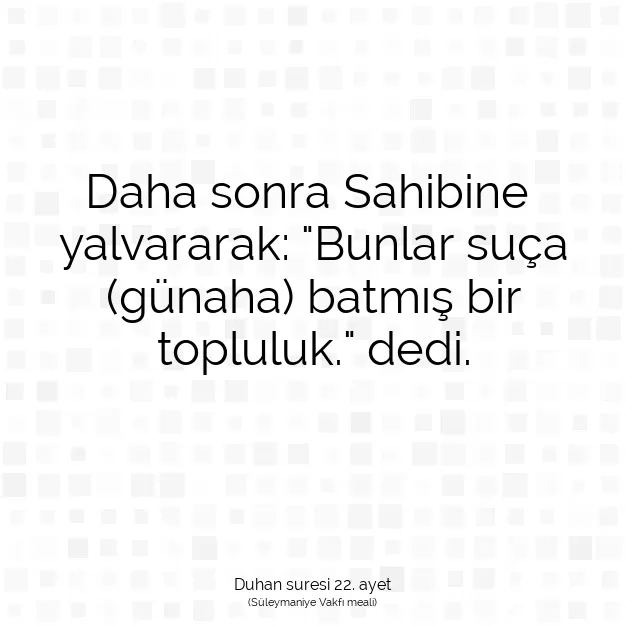 Ayetbul | Kuran Mealleri | Quran | Duhan suresi 22. ayet