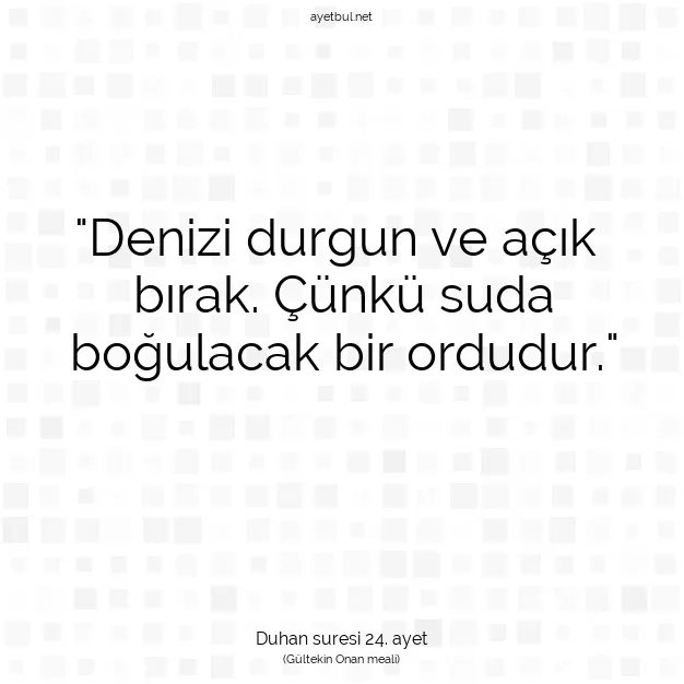 Ayetbul | Kuran Mealleri | Quran | Duhan suresi 24. ayet
