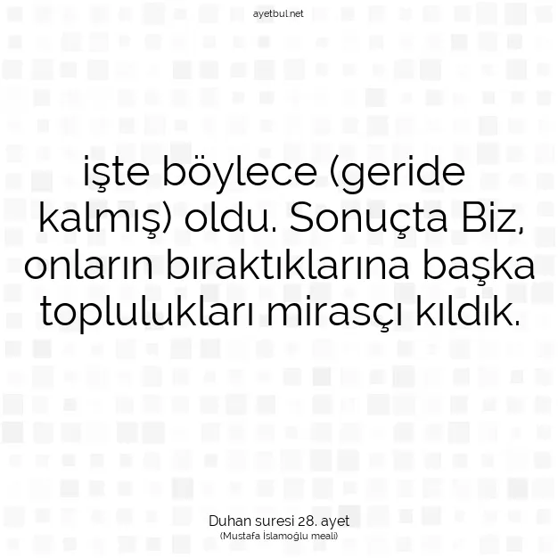 Ayetbul | Kuran Mealleri | Quran | Duhan suresi 28. ayet