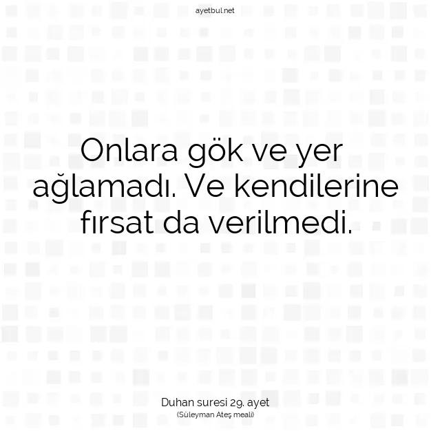 Ayetbul | Kuran Mealleri | Quran | Duhan suresi 29. ayet