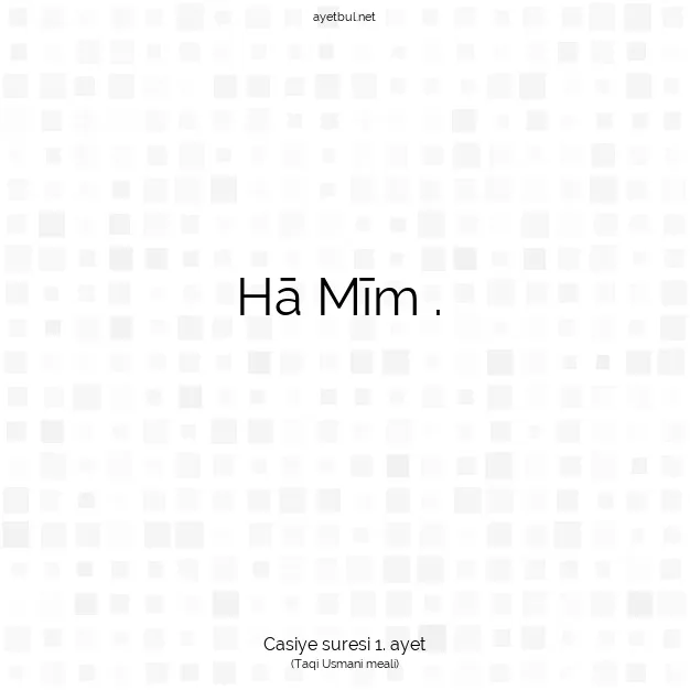 Ayetbul | Kuran Mealleri | Quran | Casiye suresi 1. ayet