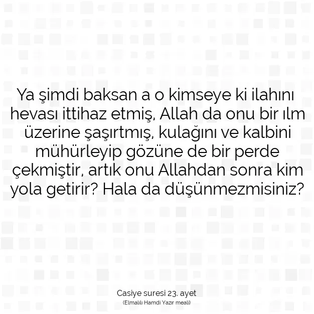Ayetbul | Kuran Mealleri | Quran | Casiye suresi 23. ayet