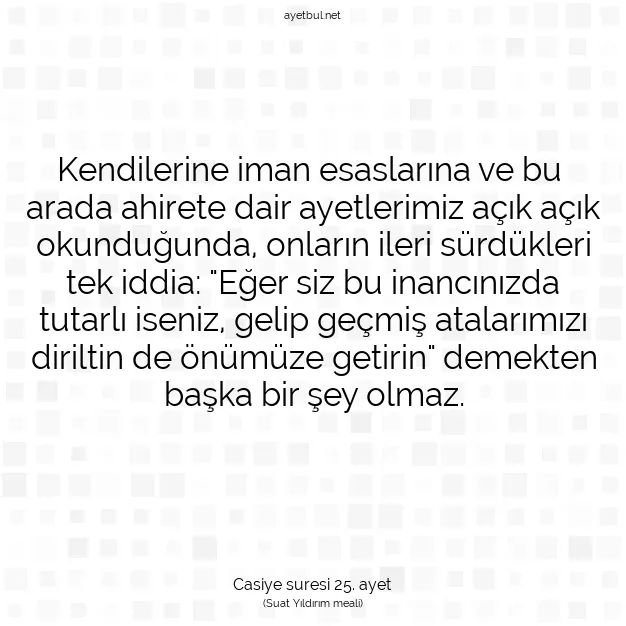 Ayetbul | Kuran Mealleri | Quran | Casiye suresi 25. ayet
