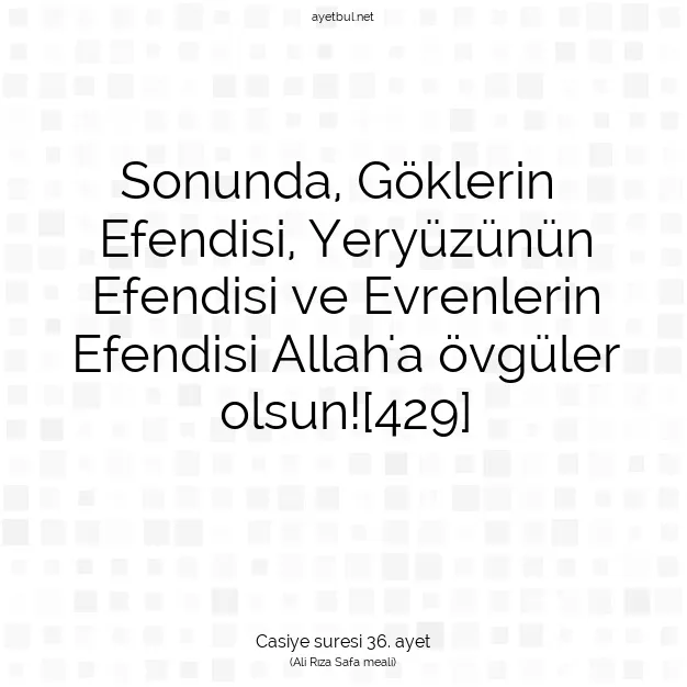 Ayetbul | Kuran Mealleri | Quran | Casiye suresi 36. ayet