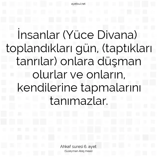 Ayetbul | Kuran Mealleri | Quran | Ahkaf suresi 6. ayet