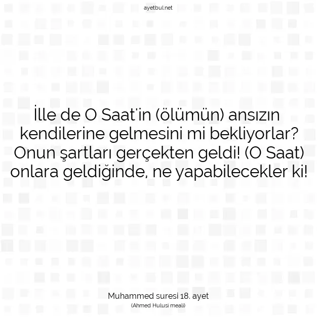 Ayetbul | Kuran Mealleri | Quran | Muhammed suresi 18. ayet