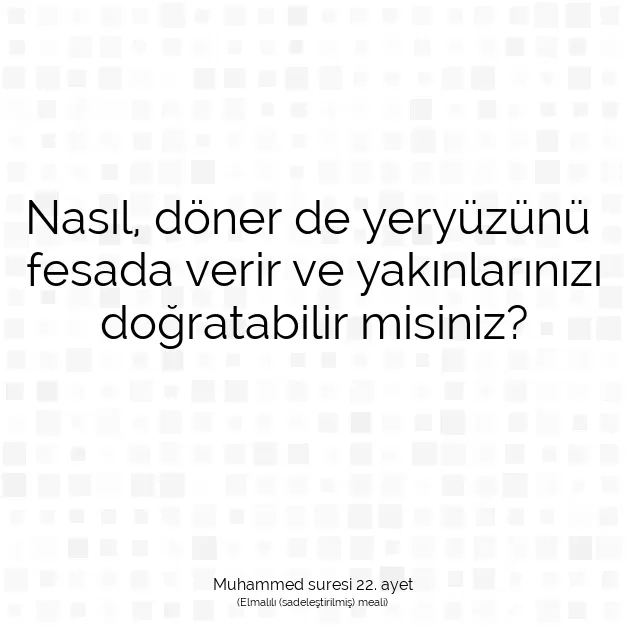Ayetbul | Kuran Mealleri | Quran | Muhammed suresi 22. ayet