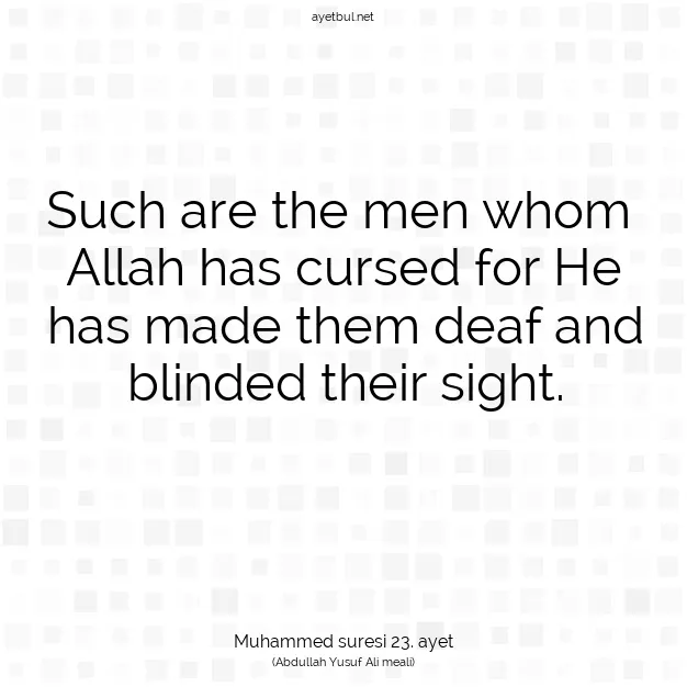 Ayetbul | Kuran Mealleri | Quran | Muhammed suresi 23. ayet