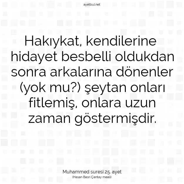Ayetbul | Kuran Mealleri | Quran | Muhammed suresi 25. ayet