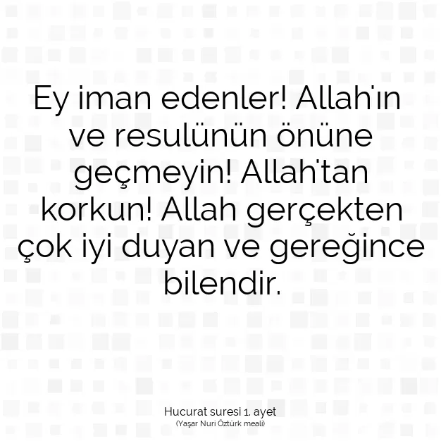 Ayetbul | Kuran Mealleri | Quran | Hucurat suresi 1. ayet