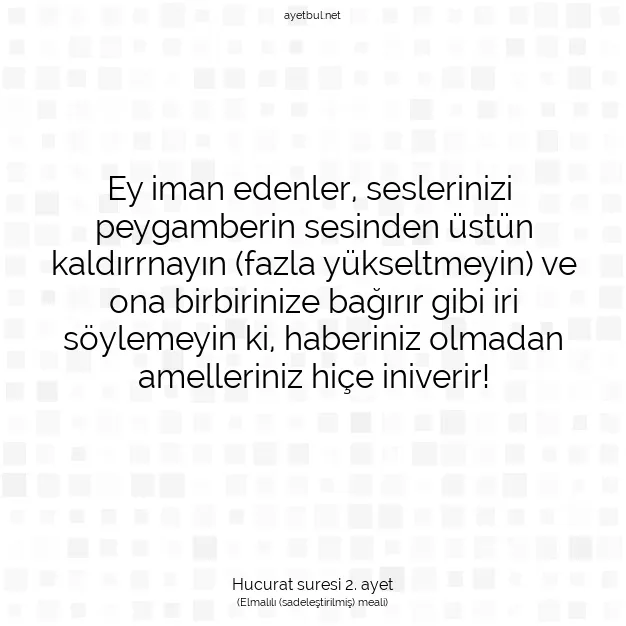 Ayetbul | Kuran Mealleri | Quran | Hucurat suresi 2. ayet