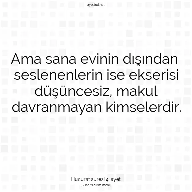 Ayetbul | Kuran Mealleri | Quran | Hucurat suresi 4. ayet