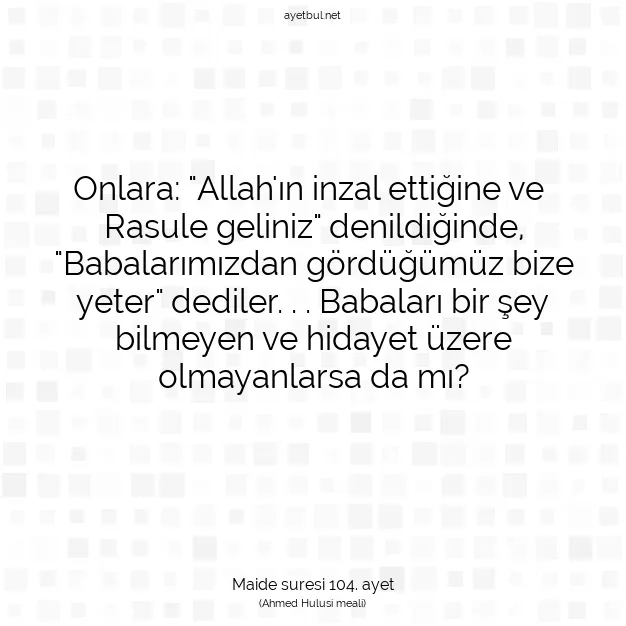 Ayetbul | Kuran Mealleri | Quran | Maide suresi 104. ayet