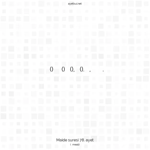 Ayetbul | Kuran Mealleri | Quran | Maide suresi 78. ayet