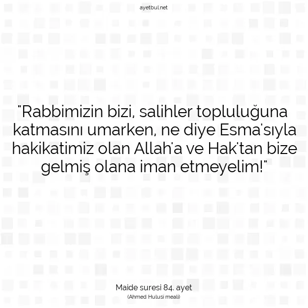 Ayetbul | Kuran Mealleri | Quran | Maide suresi 84. ayet
