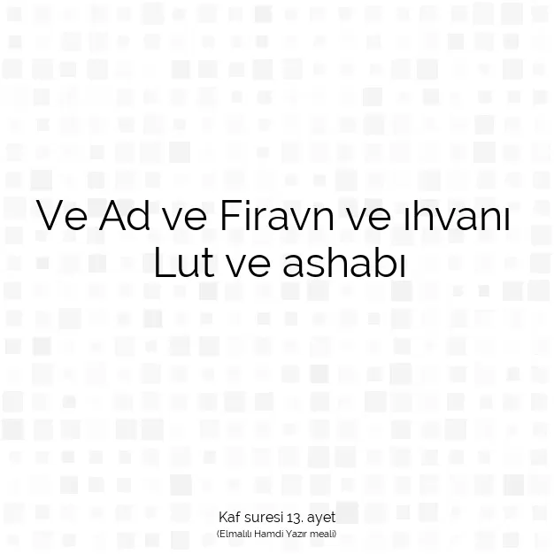 Ayetbul | Kuran Mealleri | Quran | Kaf suresi 13. ayet
