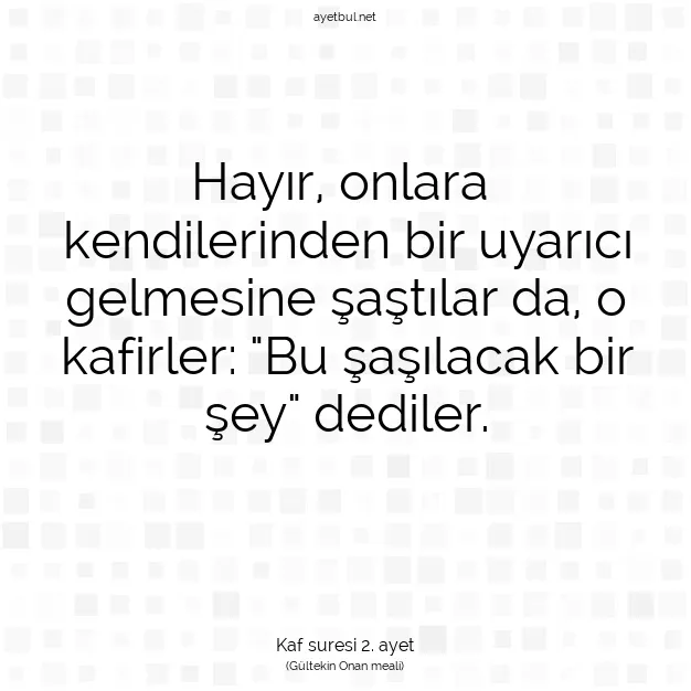Ayetbul | Kuran Mealleri | Quran | Kaf suresi 2. ayet