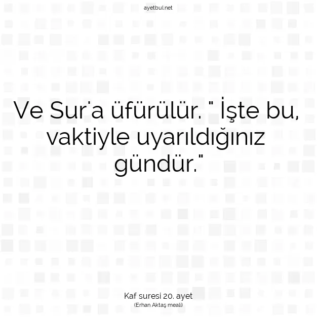 Ayetbul | Kuran Mealleri | Quran | Kaf suresi 20. ayet