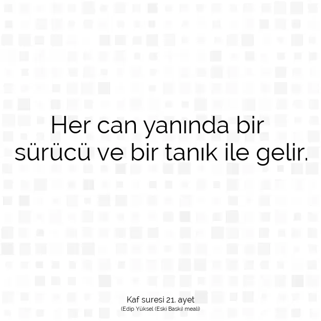 Ayetbul | Kuran Mealleri | Quran | Kaf suresi 21. ayet