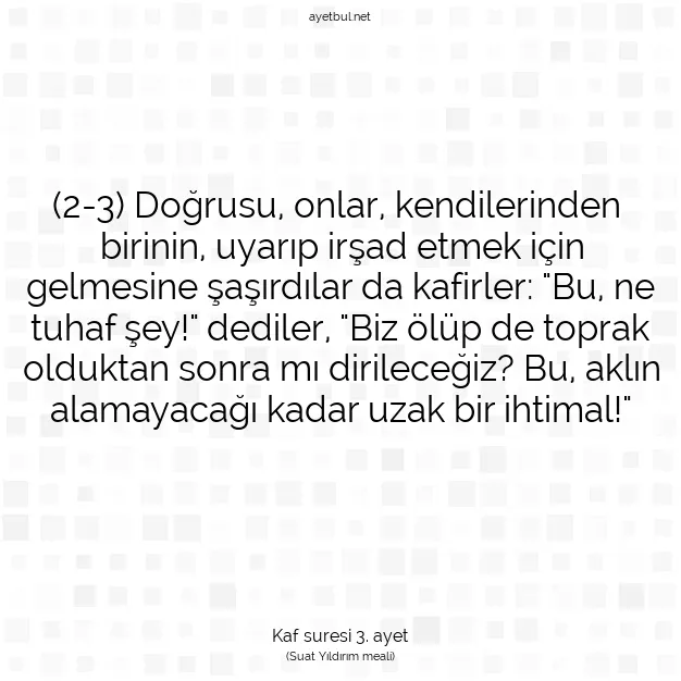 Ayetbul | Kuran Mealleri | Quran | Kaf suresi 3. ayet