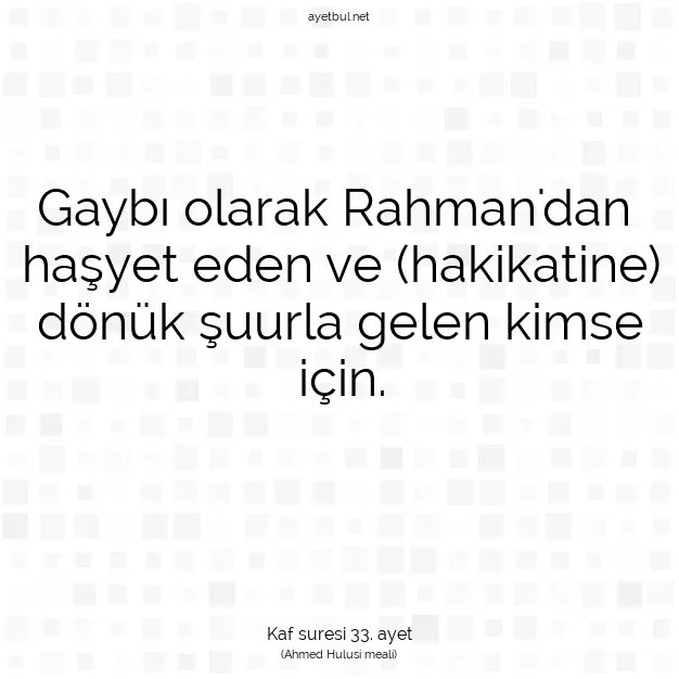 Ayetbul | Kuran Mealleri | Quran | Kaf suresi 33. ayet