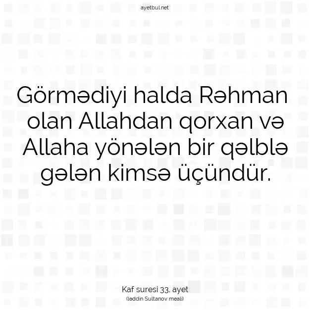 Ayetbul | Kuran Mealleri | Quran | Kaf suresi 33. ayet