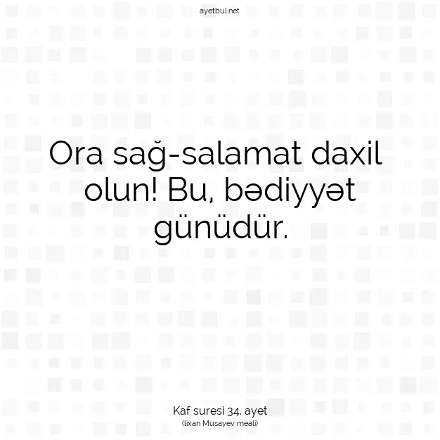 Ayetbul | Kuran Mealleri | Quran | Kaf suresi 34. ayet