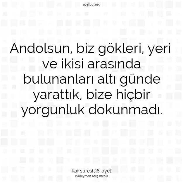 Ayetbul | Kuran Mealleri | Quran | Kaf suresi 38. ayet