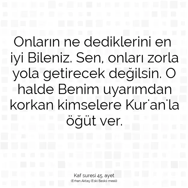 Ayetbul | Kuran Mealleri | Quran | Kaf suresi 45. ayet