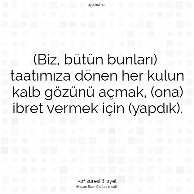 Ayetbul | Kuran Mealleri | Quran | Kaf suresi 8. ayet