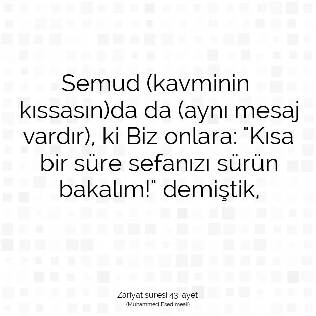 Ayetbul | Kuran Mealleri | Quran | Zariyat suresi 43. ayet
