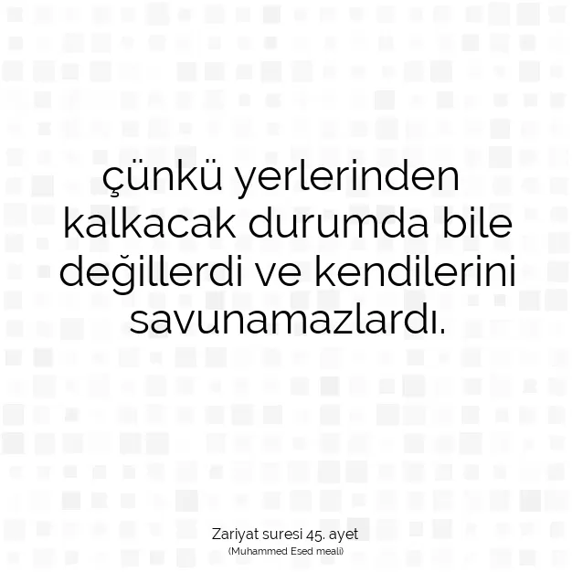 Ayetbul | Kuran Mealleri | Quran | Zariyat suresi 45. ayet