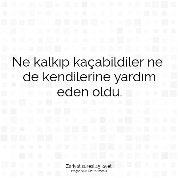 Ayetbul | Kuran Mealleri | Quran | Zariyat suresi 45. ayet