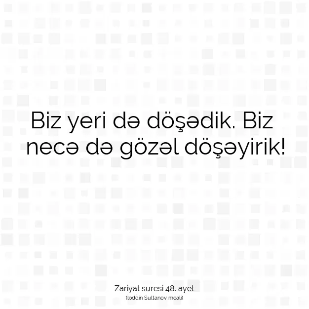 Ayetbul | Kuran Mealleri | Quran | Zariyat suresi 48. ayet