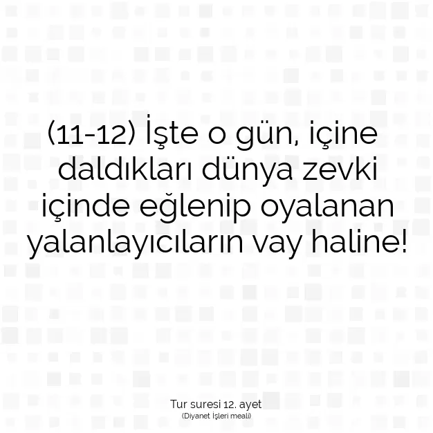 Ayetbul | Kuran Mealleri | Quran | Tur suresi 12. ayet